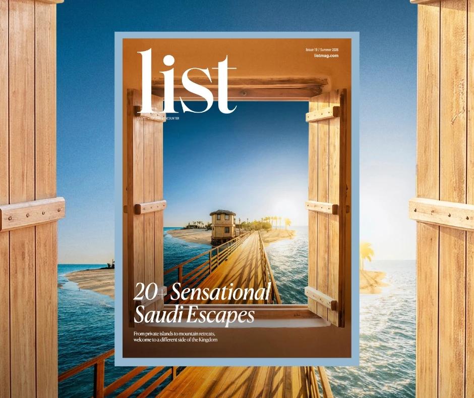 اقرأ الإصدار الأخير من مجلة LIST: عشرون ملاذاً سعودياً تخطف الأنفاس